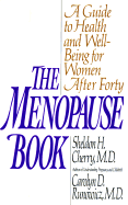 The Menopause Book: A Guide to Health and Well-Being for Women After Forty - Runowicz, Carolyn, Dr., M.D., and Cherry, Sheldon H