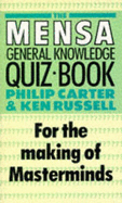 The Mensa General Knowledge Quiz Book - Carter, Philip J., and Russell, Ken