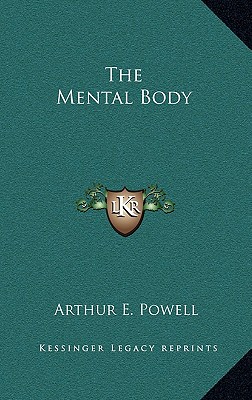 The Mental Body - Powell, Arthur E