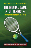 The Mental Game of Tennis: Competing One Point at a Time