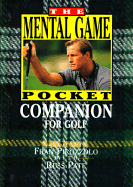 The Mental Game Pocket Companion for Golf - Pirozzolo, Francis J, and Pate, Russ, Dr.