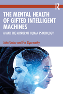 The Mental Health of Gifted Intelligent Machines: AI and the Mirror of Human Psychology