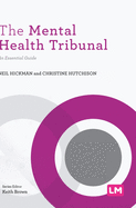 The Mental Health Tribunal: An Essential Guide