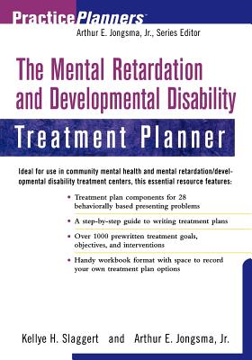 The Mental Retardation and Developmental Disability Treatment Planner - Slaggert, Kellye H, and Jongsma, Arthur E