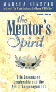 The Mentor's Spirit: Life Lessons on Leadership and the Art of Encouragement