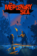 The Mercenary Sea, Volume 1: Top Hat, White Lies, and Tales