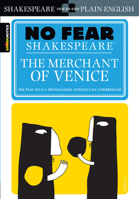 The Merchant of Venice: No Fear Shakespeare Side-by-Side Plain English - Shakespeare, William, and SparkNotes