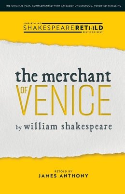 The Merchant of Venice: Shakespeare Retold - Shakespeare, William, and Anthony, James