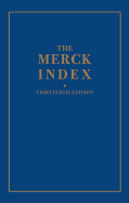 The Merck Index: An Encyclopedia of Chemicals, Drugs, and Biologicals - O'Neil (Editor), and Smith, Ann, and Heckelman, Patricia E