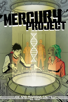 The Mercury Project: A Biopunk Tragedy - Cautilli, Marisha, and Cautilli, Joseph