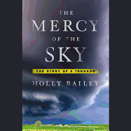 The Mercy of the Sky Lib/E: The Story of a Tornado