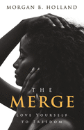The Merge: Love Yourself to Freedom