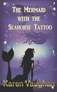 The Mermaid with the Seahorse Tattoo