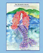 The Mermaid's Dream, internationally illustrated picture book: This is a unique and beautiful fairy tale that resolves the mermaid's age-old dilemma of where to live - on the sea or on the land