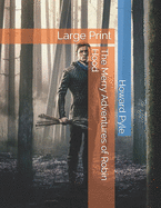 The Merry Adventures of Robin Hood: Large Print