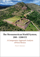 The Mesoamerican World System, 200-1200 CE: A Comparative Approach Analysis of West Mexico
