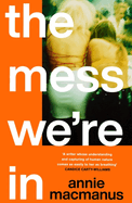 The Mess We're In: An immersive story of music, friendship and finding your own rhythm, from the Sunday Times bestselling author