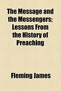 The Message and the Messengers: Lessons from the History of Preaching