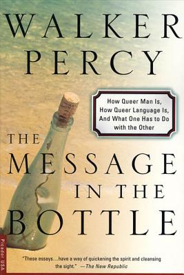 The Message in the Bottle: How Queer Man Is, How Queer Language Is, and What One Has to Do with the Other - Percy, Walker