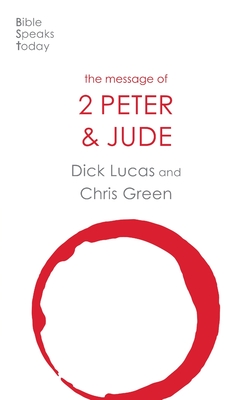 The Message of 2 Peter and Jude: The Promise Of His Coming - Lucas, Dick