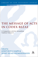 The Message of Acts in Codex Bezae: A Comparison with the Alexandrian Tradition, Volume II