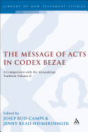 The Message of Acts in Codex Bezae (vol 2): A Comparison with the Alexandrian Tradition, Volume 2