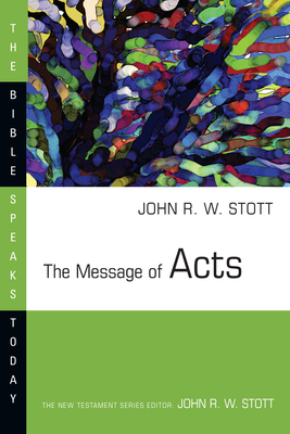 The Message of Acts - Stott, John, Dr.