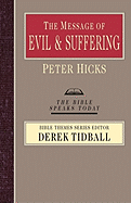 The Message of Evil & Suffering: Light Into Darkness - Hicks, Peter, Mr.