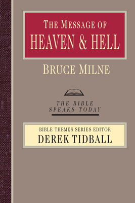 The Message of Heaven and Hell: Grace and Destiny - Milne, Bruce