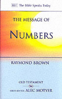 The Message of Numbers: Journey To The Promised Land - Brown, Raymond