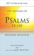 The Message of Psalms 73-150: Songs For The People Of God