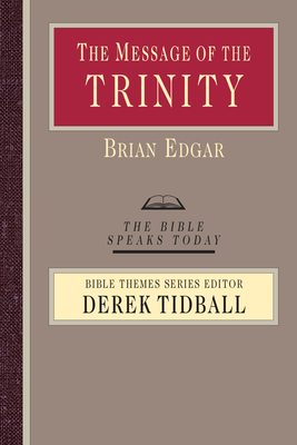 The Message of the Trinity: Life in God - Edgar, Brian