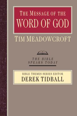 The Message of the Word of God: The Glory of God Made Known - Meadowcroft, Tim