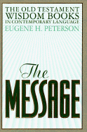 The Message Old Testament Wisdom Books