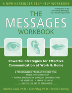 The Messages Workbook: Powerful Strategies for Effective Communication at Work & Home