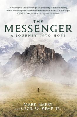 The Messenger: A Journey Into Hope - Smeby, Mark, and Kemp Jr, Cecil O