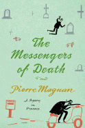 The Messengers of Death: A Mystery in Provence - Magnan, Pierre, and Clancy, Patricia (Translated by)