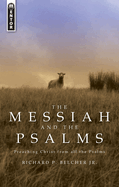 The Messiah and the Psalms: Preaching Christ from All the Psalms