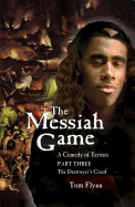 The Messiah Game: The Destroyer's Creed, Book 3: A Comedy of Terrors