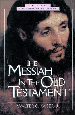 The Messiah in the Old Testament - Kaiser Jr, Walter C