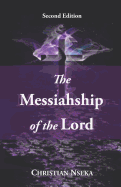 The Messiahship of the Lord: Introducing a New Perspective on the "Resurrection" of Jesus Christ