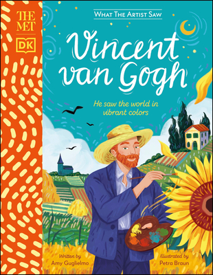 The Met Vincent Van Gogh: He Saw the World in Vibrant Colors - Guglielmo, Amy