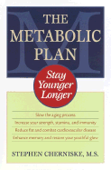 The Metabolic Plan: Stay Younger Longer