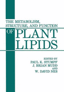 The Metabolism, Structure, and Function of Plant Lipids - Stumpf, Paul Ed, and Mudd, J Brian, and Nes, W David