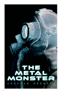 The Metal Monster: Science Fantasy Novel