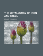 The Metallurgy of Iron and Steel