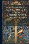 The Metamorphoses Ascribed to Lucius of Patrae, its Content, Nature, and Authorship