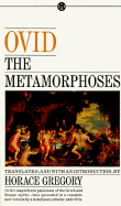 The Metamorphoses - Ovid, and Cvid, and Gregory, Horace (Translated by)