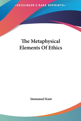 The Metaphysical Elements Of Ethics - Kant, Immanuel