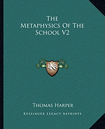 The Metaphysics Of The School V2